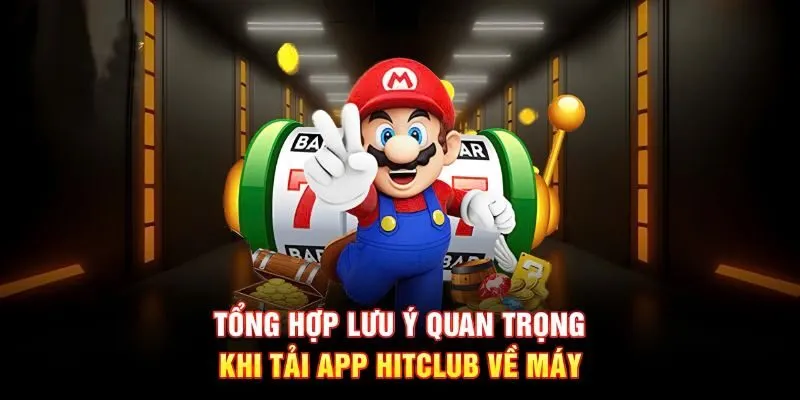 Chú ý cần nhớ khi download app Hitclub