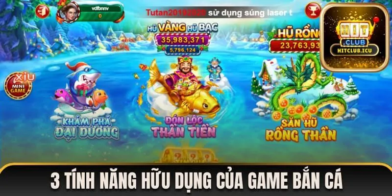 3 tính năng hữu dụng của game bắn cá 