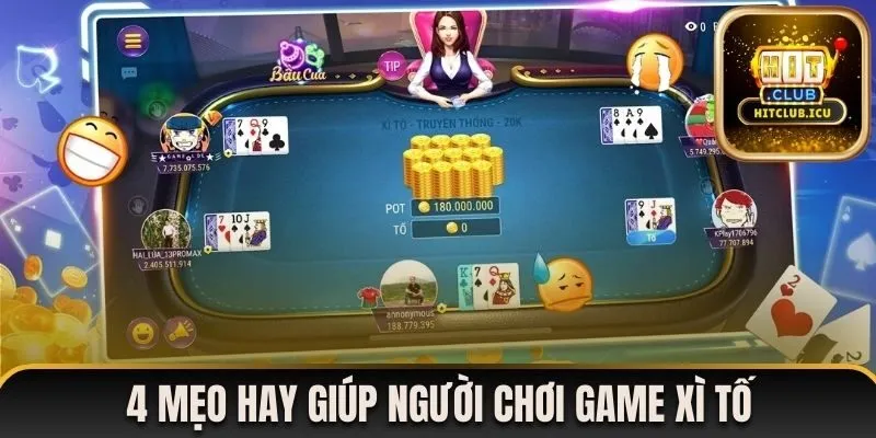 4 mẹo hay giúp người chơi game xì tố luôn thắng 