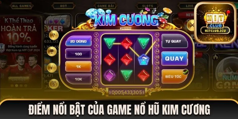 Điểm nổi bật của game nổ hũ Kim Cương