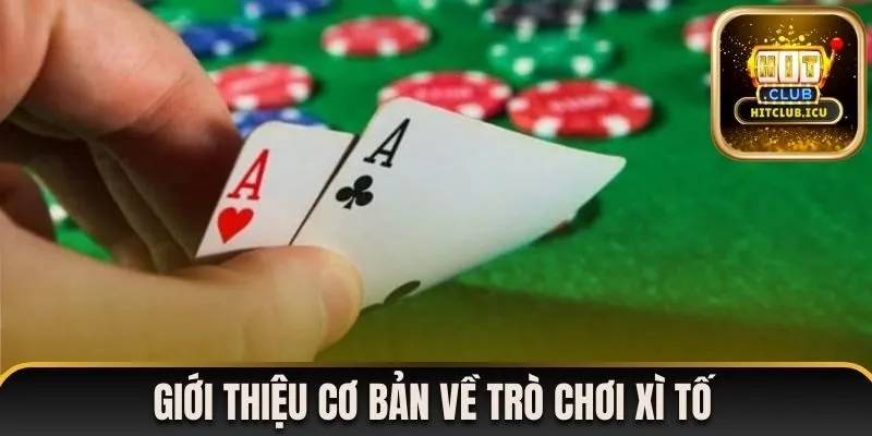 Giới thiệu cơ bản về trò chơi xì tố tại cổng game Hitclub