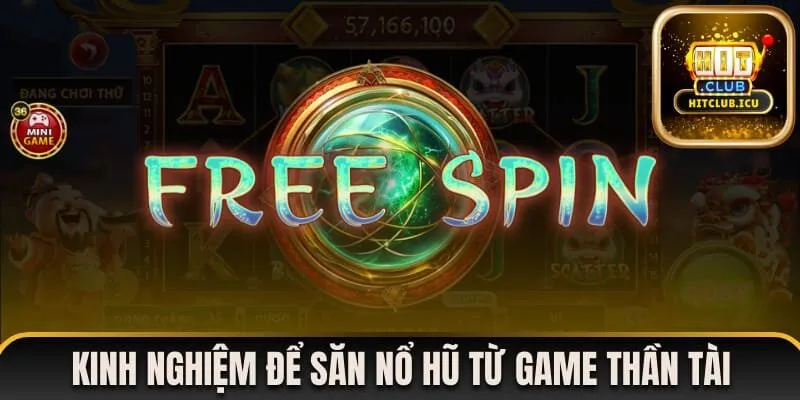 Kinh nghiệm để săn nổ hũ từ game thần tài