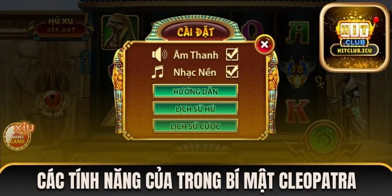 Những tính năng mới lạ tích hợp trong Bí mật Cleopatra Hitclub