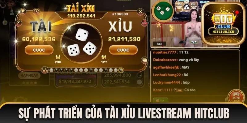 Sự phát triển vượt bậc của tài xỉu livestream Hitclub